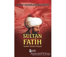 Sultan Fatih - Bilim Adamlarımız Serisi - Ali Kuzu - Parola Yayınları