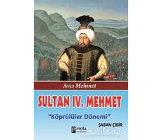 Sultan 4. Mehmet - Şaban Çibir - Parola Yayınları