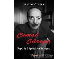 Cemal Süreya: Papirüs Düşçüsüyle Buluşma - Feyziye Özberk - Boyalıkuş Yayınları