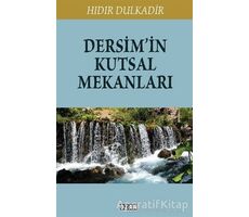 Dersimin Kutsal Mekanları - Hıdır Dulkadir - Ozan Yayıncılık