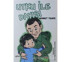 Utku ile Dayısı - Mahmut Yılmaz - Eğiten Kitap