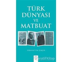 Türk Dünyası ve Matbuat - Sebahattin Şimşir - Post Yayınevi