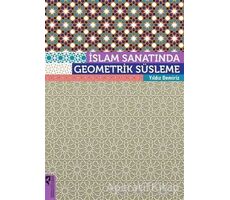 İslam Sanatında Geometrik Süsleme - Yıldız Demiriz - HayalPerest Kitap