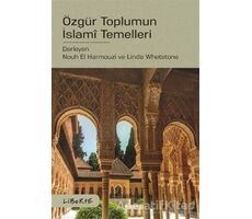 Özgür Toplumun İslami Temelleri - Nouh El Harmouzi - Liberte Yayınları