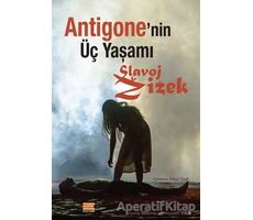 Antigonenin Üç Yaşamı - Slavoj Zizek - Encore Yayınları