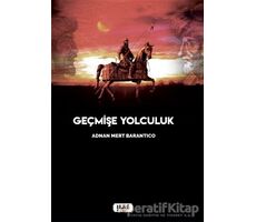 Geçmişe Yolculuk - Adnan Mert Barantico - Tilki Kitap