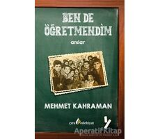 Ben De Öğretmendim - Mehmet Kahraman - Çıra Yayınları