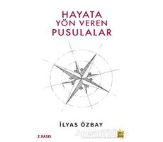 Hayata Yön Veren Pusulalar - İlyas Özbay - Çıra Yayınları