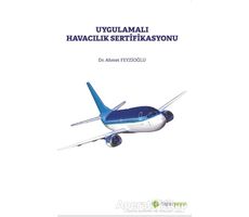 Uygulamalı Havacılık Sertifikasyonu - Ahmet Feyzioğlu - Hiperlink Yayınları
