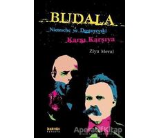 Budala - Nietzsche ve Dostoyevski Karşı Karşıya - Ziya Meral - Kaknüs Yayınları
