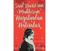 Said Nursinin Muhteşem Hayatından Hatıralar - 1 - Ömer Faruk Paksu - İlkgençlik Yayınları