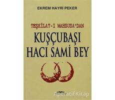 Teşkilat-ı Mahsusa’dan Kuşçubaşı Hacı Sami Bey - Ekrem Hayri Peker - Kastaş Yayınları