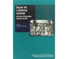 İran ve 1. Dünya Savaşı - Tauraj Atabakı - Tarih Vakfı Yurt Yayınları