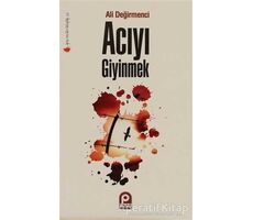 Acıyı Giyinmek - Ali Değirmenci - Pınar Yayınları