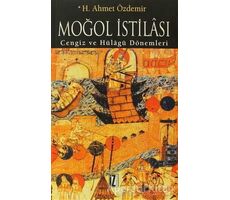 Moğol İstilası ve Abbasi Devleti’nin Yıkılışı - H. Ahmet Özdemir - İz Yayıncılık