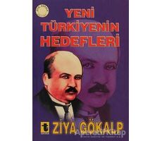 Yeni Türkiye’nin Hedefleri - Ziya Gökalp - Toker Yayınları