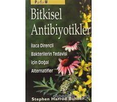 Bitkisel Antibiyotikler Antibiyotiklere Dirençli Bakterilerin Tedavisinde Doğal Alternatifler