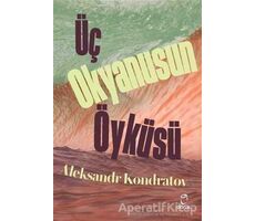 Üç Okyanusun Öyküsü - Aleksandr Kondratov - Doruk Yayınları