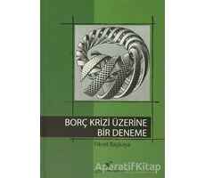 Borç Krizi Üzerine Bir Deneme - Fikret Başkaya - Öteki Yayınevi