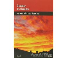 Üsküdar Ah Üsküdar - Ahmed Yüksel Özemre - Kubbealtı Neşriyatı Yayıncılık