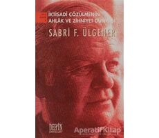 İktisadi Çözümlemenin Ahlak ve Zihniyet Dünyası - Sabri F. Ülgener - Derin Yayınları