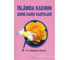İslamda Kadının Eşine Karşı Vazifeleri - M. Abdulhalim Hamid - Mektup Yayınları