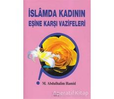 İslamda Kadının Eşine Karşı Vazifeleri - M. Abdulhalim Hamid - Mektup Yayınları