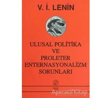 Ulusal Politika ve Proleter Enternasyonalizm Sorunları - Vladimir İlyiç Lenin - İnter Yayınları