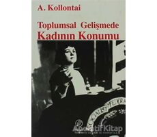 Toplumsal Gelişmede Kadının Konumu - Aleksandra Kollontai - İnter Yayınları