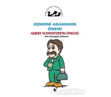 Kendini Adamanın Önemi - Albert Schweitzerin Öyküsü - Ann Donegan Johnson - Öteki Yayınevi