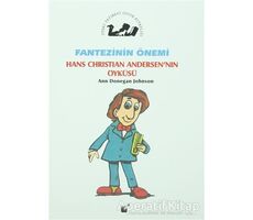 Fantezinin Önemi - Hans Christian Andersennın Öyküsü - Ann Donegan Johnson - Öteki Yayınevi