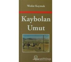 Kaybolan Umut - Wedat Kaymak - Arya Yayıncılık