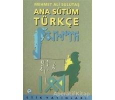 Ana Sütüm Türkçe - Mehmet Ali Sulutaş - Etik Yayınları