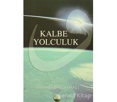 Kalbe Yolculuk - Mehmet Doğramacı - Kitsan Yayınları