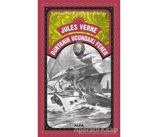 Dünyanın Ucundaki Fener - Olağanüstü Yolculuklar 23 - Jules Verne - Alfa Yayınları
