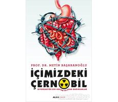 İçimizdeki Çernobil - Metin Başaranoğlu - Alfa Yayınları