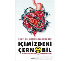 İçimizdeki Çernobil - Metin Başaranoğlu - Alfa Yayınları