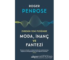 Evrenin Yeni Fiziğinde Moda, İnaç ve Fantezi - Roger Penrose - Alfa Yayınları