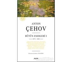Anton Çehov Bütün Eserleri 1 - Anton Pavloviç Çehov - Alfa Yayınları