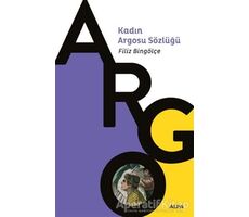 Kadın Argosu Sözlüğü - Filiz Bingölçe - Alfa Yayınları