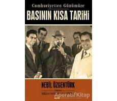 Basının Kısa Tarihi - Nebil Özgentürk - Alfa Yayınları