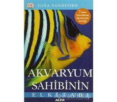 Akvaryum Sahibinin El Kitabı - Gina Sanford - Alfa Yayınları