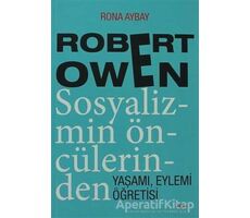 Robert Owen Sosyalizmin Öncülerinden - Rona Aybay - Alfa Yayınları