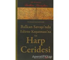 Balkan Savaşı’nda Edirne Kuşatması’na Ait Harp Ceridesi - Yüzbaşı Naci Efendi - Alfa Yayınları