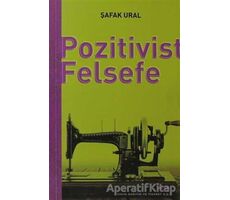 Pozitivist Felsefe - Şafak Ural - Alfa Yayınları