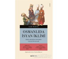Osmanlı’da İsyan İklimi - Sam White - Alfa Yayınları