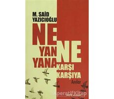 Ne Yan Yana Ne Karşı Karşıya - M. Said Yazıcıoğlu - Alfa Yayınları