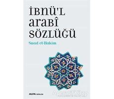 İbnü’l Arabi Sözlüğü - Suad el-Hakim - Alfa Yayınları