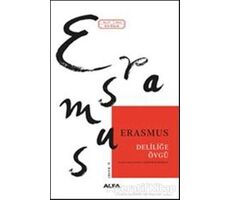 Deliliğe Övgü - Desiderius Erasmus - Alfa Yayınları