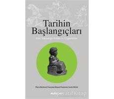 Tarihin Başlangıçları - Pierre Bordreuil - Alfa Yayınları